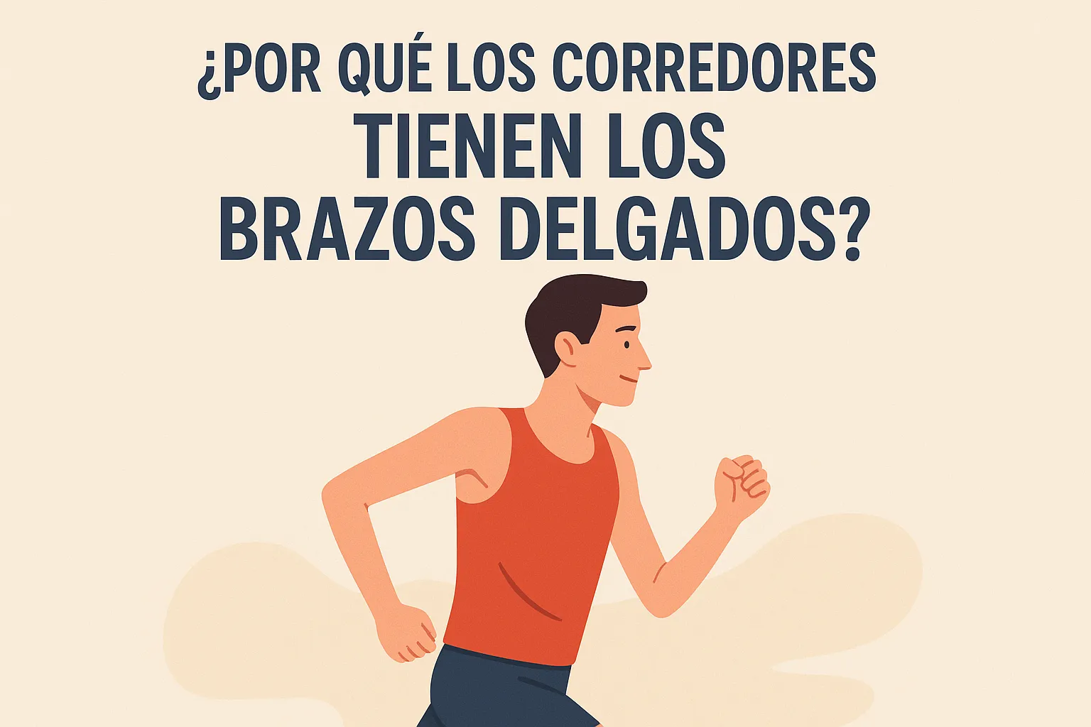 ¿Por qué los corredores tienen los brazos delgados?